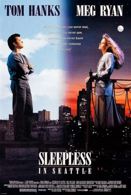 Sleepless in Seattle – Bir Romantik Komedi Klasikinin Kalbindeki Nostalji ve İmkansız Aşk!